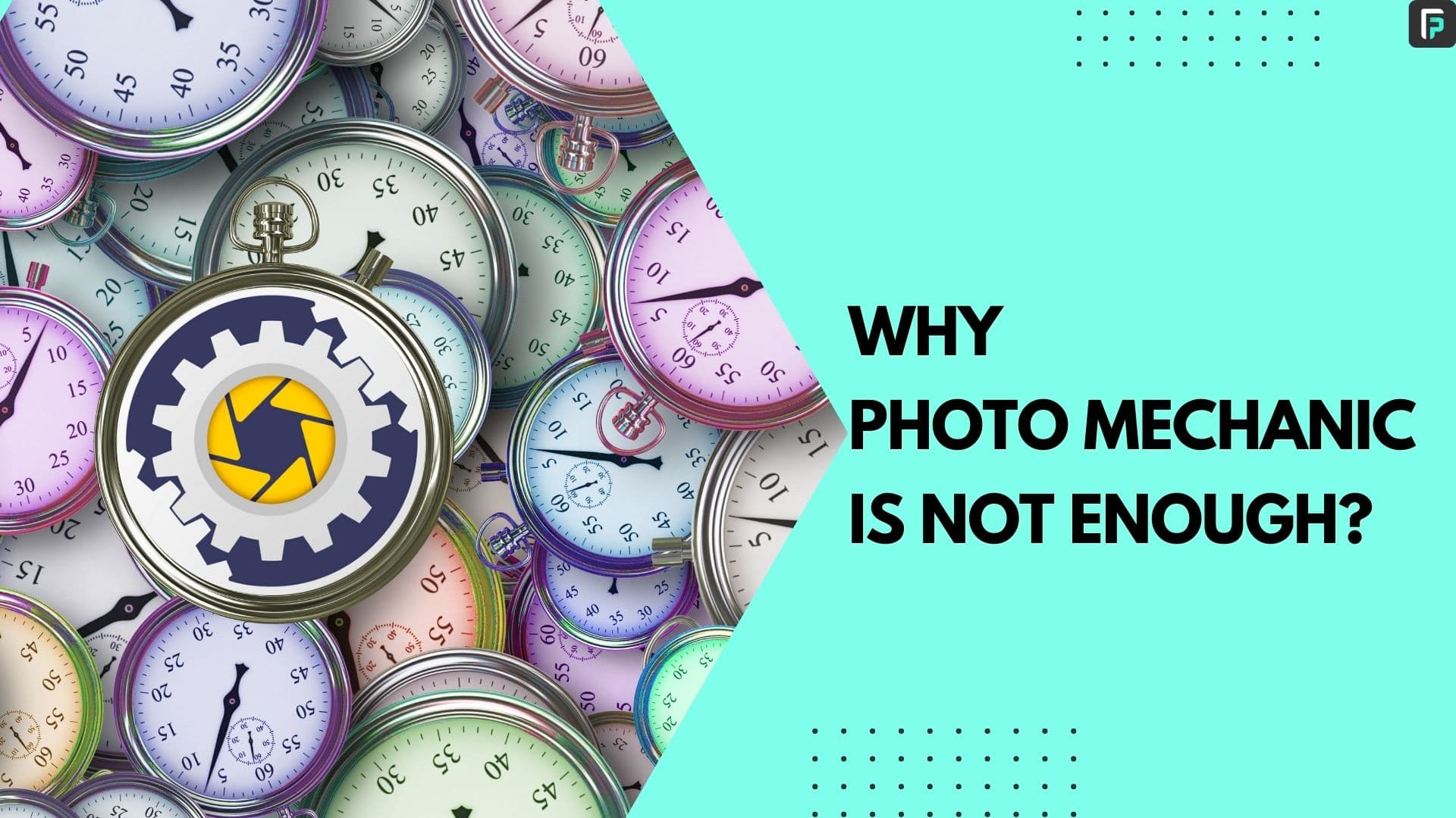 Why Photo Mechanic is Not Enough