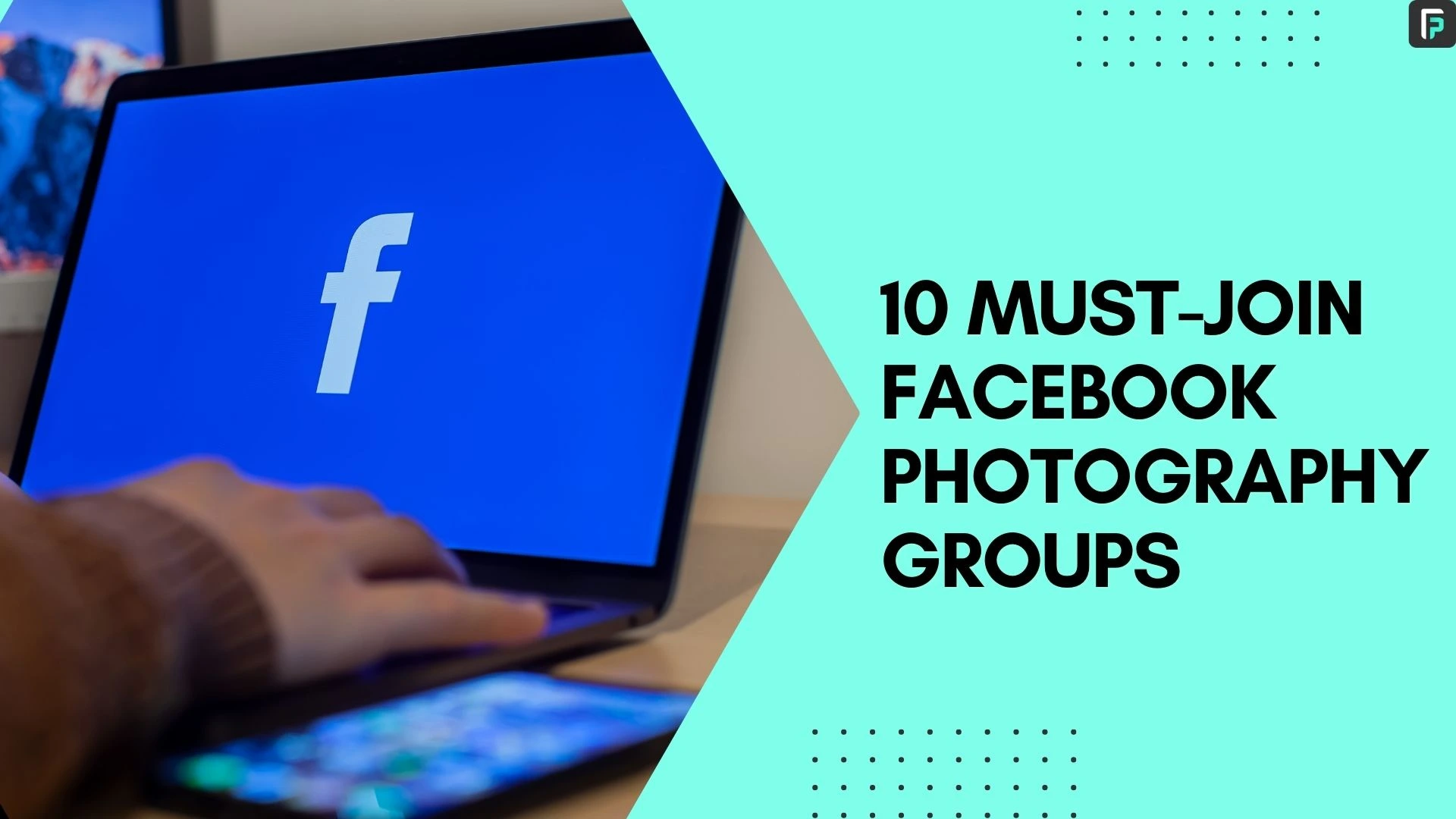 10 Must-Join Facebook Photography Groups