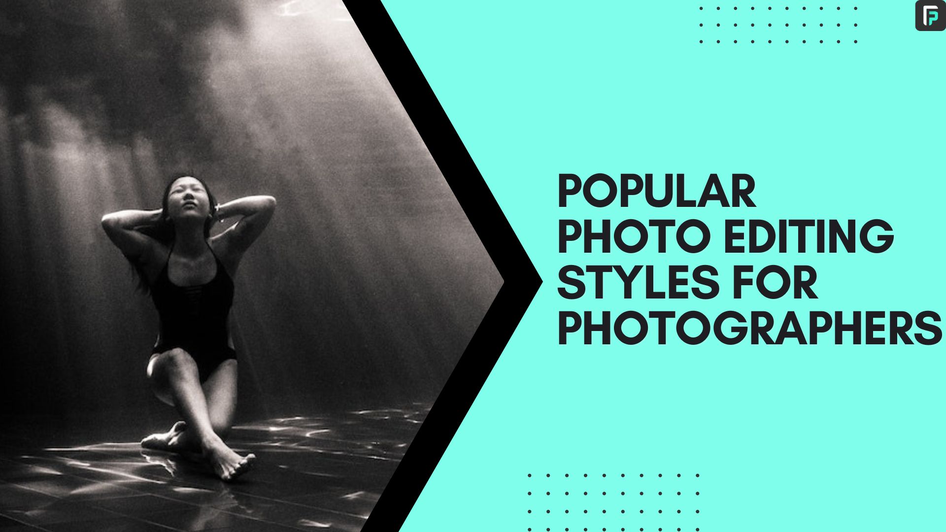popular photo editing styles for photographers